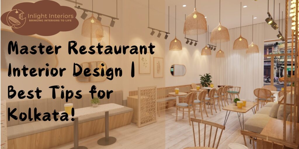 Master Restaurant Interior Design | Best Tips for Kolkata