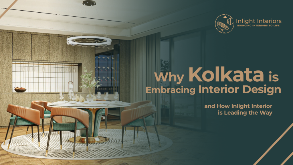 Why Kolkata is Embracing Interior Design—and How Inlight Interior is Leading the Way 1 interior design, interior designer in kolkata, modular sofa design, office design