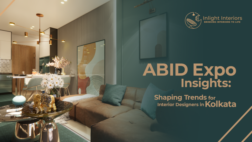 Shaping Trends for Interior Designers in Kolkata: ABID Expo Insights 1 interior designers in Kolkata, interior designing, Commercial Interior Design